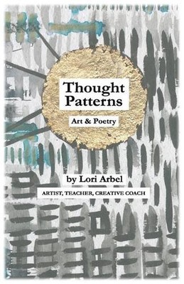 Thought Patterns: Art & Poetry by Lori Arbel (English) Paperback Book