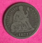 1873 US Seated Liberty Dime 90% Silver Fine+ Condition Variety 5 (1873-1874)