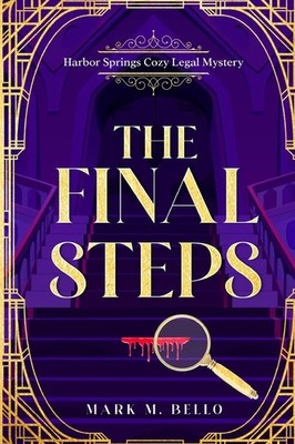Mark. M Bello | The Final Steps | Taschenbuch | Englisch (2023) | Mark M. Bello
