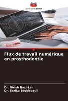 Girish Nazirkar (U. A.) | Flux De Travail NuméRique En Prosthodontie | Buch