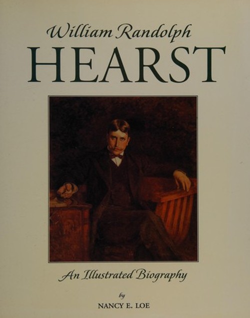 WILLIAM RANDOLPH HEARST:An Illustrated BiographyFree US Delivery | ISBN:0944197779