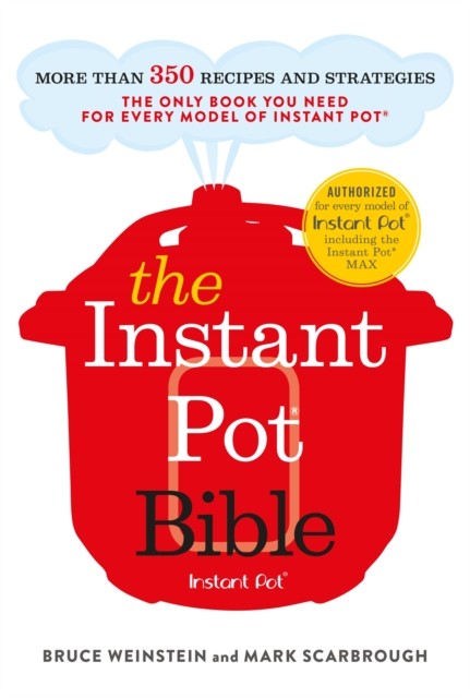 The Instant Pot Bible by Bruce Weinstein (Paperback Book)