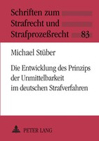 Die Entwicklung Des Prinzips Der Unmittelbarkeit Im Deutschen Strafverfahren