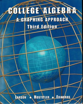 College Algebra: A Graphing Approach - Larson, Ron|Hostetler, Robert P.|Edwa...