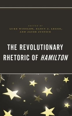 The Revolutionary Rhetoric of Hamilton by Max Dosser: New