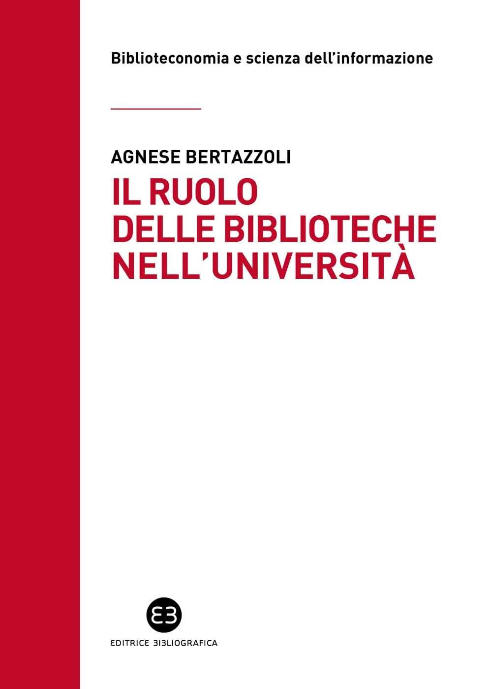Agnese Bertazzoli Il ruolo delle biblioteche nell'università (Paperback)Another great item from Rarewaves USA | Free delivery!