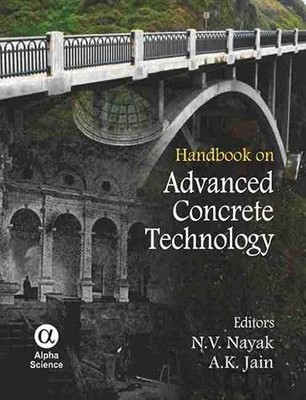 Handbook on Advanced Concrete Technology,