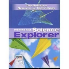 PRENTICE HALL SCIENCE EXPLORER THE NATURE OF SCIENCE AND TECHNOLOGY     T - GOOD