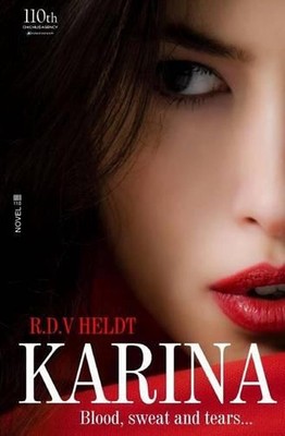 Karina: 'Blood, sweat and tears' by R.D.V. Heldt (English) Paperback Book