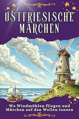 Ostfriesische Märchen: Wo Windmühlen fliegen und Märchen auf Buch FlipFlop