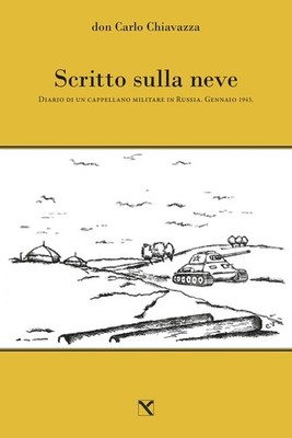 Carlo Chiavazza Scritto sulla neve. Diario di un cappell (Paperback) (UK IMPORT)