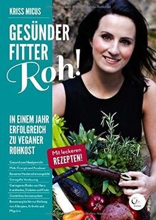 Gesünder Fitter Roh!: In einem Jahr erfolgreich zur vega... | Buch | Zustand gut