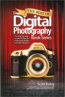 The Best of the Digital Photography Book Series: Parts 1-5 (2016) Scott Kelby