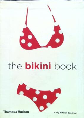 THE BIKINI BOOK KILLOREN BENSIMON KELLY THAMES & HUDSON 2006 \ BROSCHURA