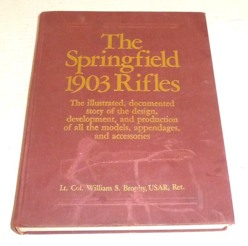 The Springfield 1903 Rifles 2nd Printing 1988 Hardcover William S. Brophy READ - Picture 1 of 16