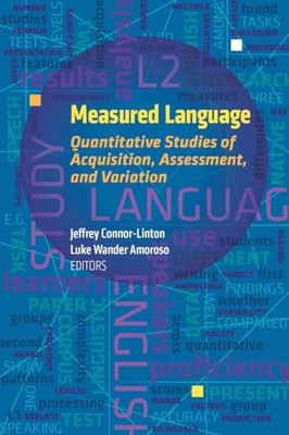 Measured Language: Quantitative Studies of Acquisition, Assessment, and Variati