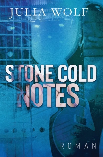 Stone Cold Notes: Ein Rockstar Liebesroman by Julia Wolf PAPERBACK (GERMAN)