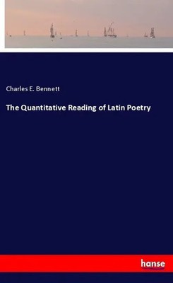 Charles E. Bennett | The Quantitative Reading of Latin Poetry | Taschenbuch