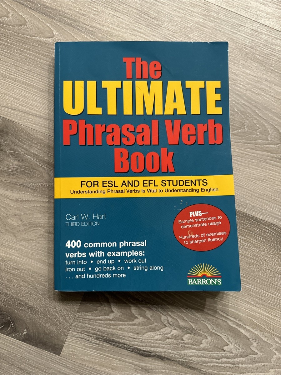 Barron's Foreign Language Guides: Ultimate Phrasal Verb Book Barron's Foreign Language Guides: Ultimate Phrasal Verb Book