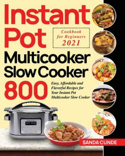 Slow Cooker Cookbook For Beginners 2021: 800 Easy, Affo,