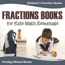 Fractions Books For Kids Math Essentials: Children's Fraction Books