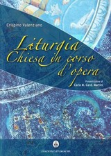 Crispino Valenziano Carlo Maria Mart Liturgia. Chiesa in corso d'op (Paperback)
