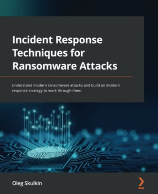 Incident Response Techniques for Ransomware Attacks: Un - Paperback NEW Skulkin,