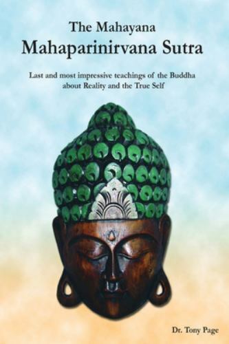 Mahayana Mahaparinirvana Sutra : Last and Most Impressive Teachings of the...