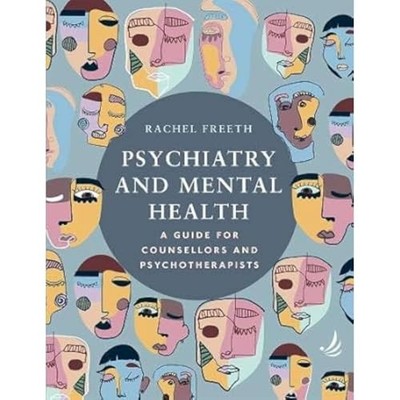 Psychiatry and Mental Health: A guide f... by Rachel Freeth Paperback / softback