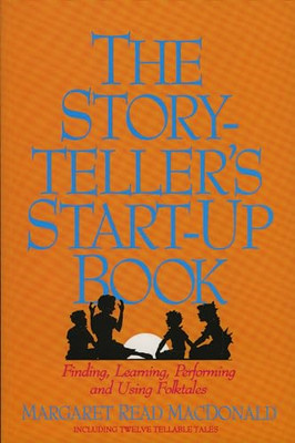 Storyteller's Start-Up Book : Finding, Learning, Perfor -  NEW Margaret Read M 2