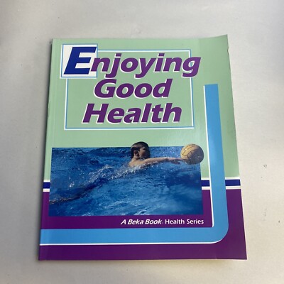 Enjoying Good Health, A Beka Book Health Series, By Delores Shimmin