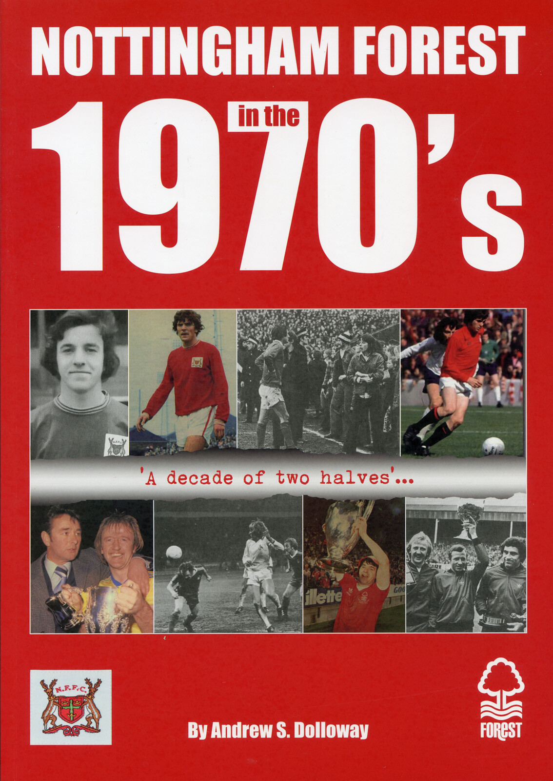 Nottingham Forest in the 1970's - 'A decade of two halves…' - Brian Clough book