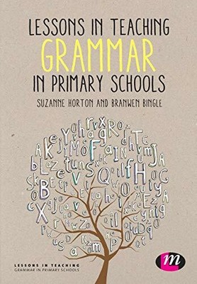 Lessons in Teaching Grammar in Primary Schools by Branwen Bingle 1446285715