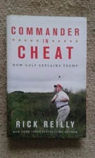 Commander in Cheat: How Golf Explains Trump by Rick Reilly - 1st edition