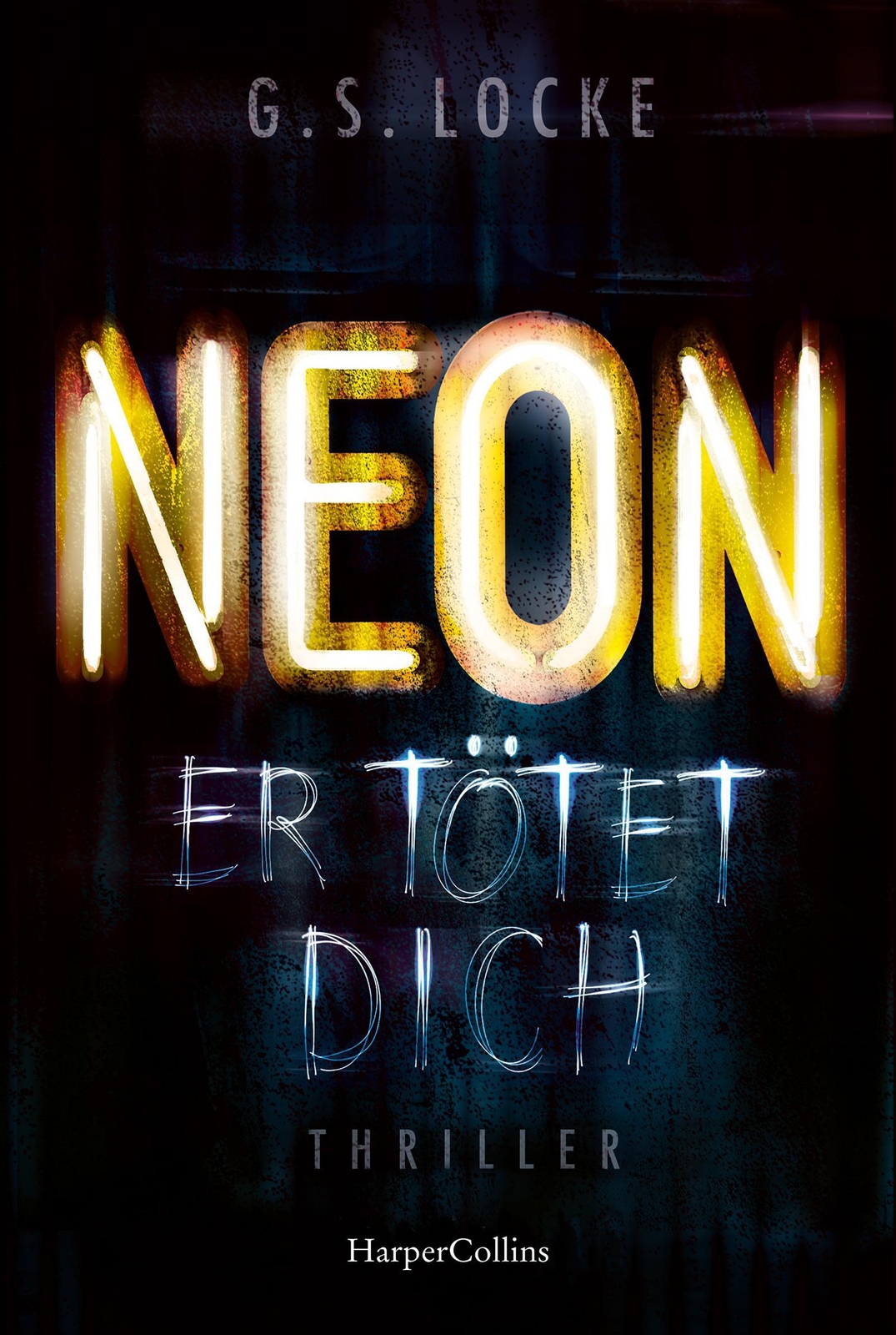 Thumbnail - Neon - Er Tötet Dich | Thriller | G. S. Locke | Deutsch | Taschenbuch