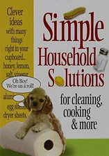 Simple Household Solutions: For Cleaning, Cooking & More