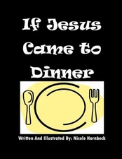 If Jesus Came To Dinner by Nicole Hornbeck (English) Paperback Book