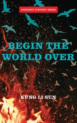 Begin the World Over (Emergent Strategy Series, 6) - Paperback - VERY GOOD