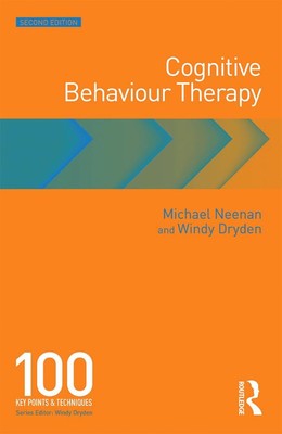 Cognitive Behaviour Therapy: 100 Ke..., Neenan, Michael