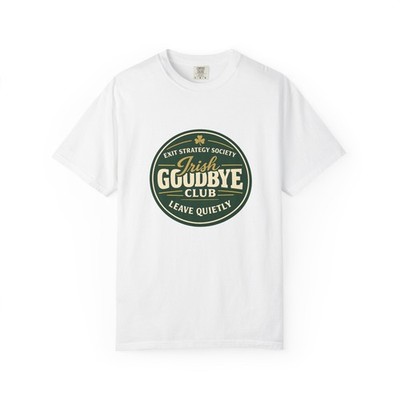 Irish Goodbye Club T-shirt | Leave Quietly Round Badge St. Patrick's