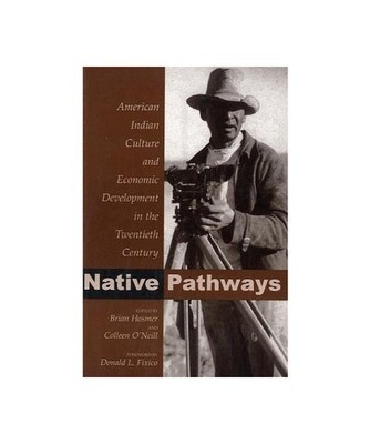 Native Pathways: American Indian Culture and Economic Development in the Twentie