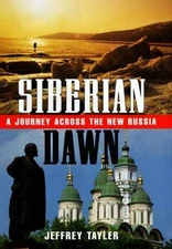 Siberian Dawn: A Journey Across - Paperback, by Tayler Jeffrey - Acceptable n