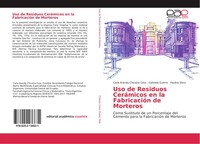 Uso De Residuos CeráMicos En La FabricacióN De Morteros Casa (U. A.) Taschenbuch