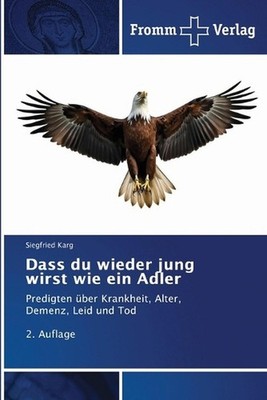 Dass du wieder jung wirst wie ein Adler by Siegfried Karg (German) Paperback Boo