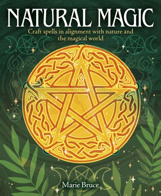 Natural Magic by Marie Bruce (Hardback Book)