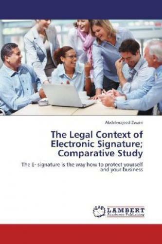 The Legal Context of Electronic Signature; Comparative Study The E- signatu 1811 - Zwairi, Abdelmajeed