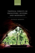 Tropical Forests in Prehistory, History, and ...