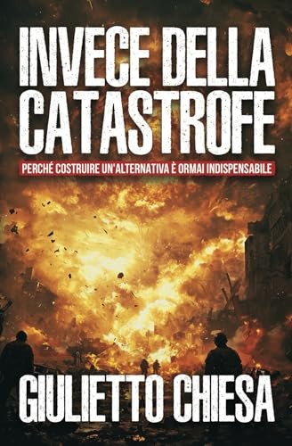 Invece della catastrofe: Perché costruire un'alternativa è ormai indispensabile: