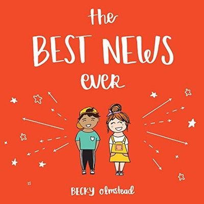 THE BEST NEWS EVER By Becky Olmstead & Nina Heintz **BRAND NEW**