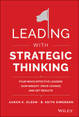 Leading with Strategic Thinking: Four Ways Effective Leaders Gain In - VERY GOOD